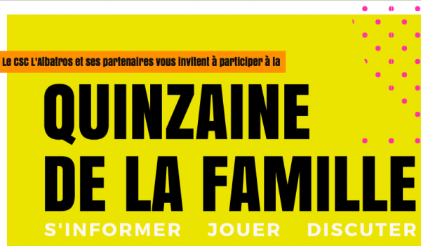 La Quinzaine des familles CSC Albatros La Quinzaine des familles CSC Albatros