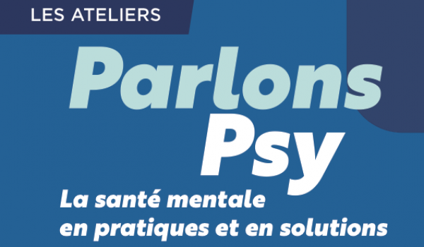 Les ateliers parlons psy Les ateliers parlons psy